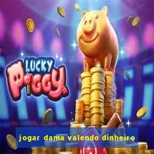 jogar dama valendo dinheiro